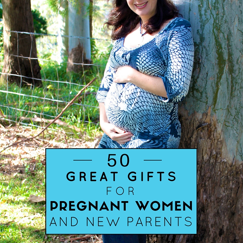 50 Great Gifts For Pregnant Women And New Parents